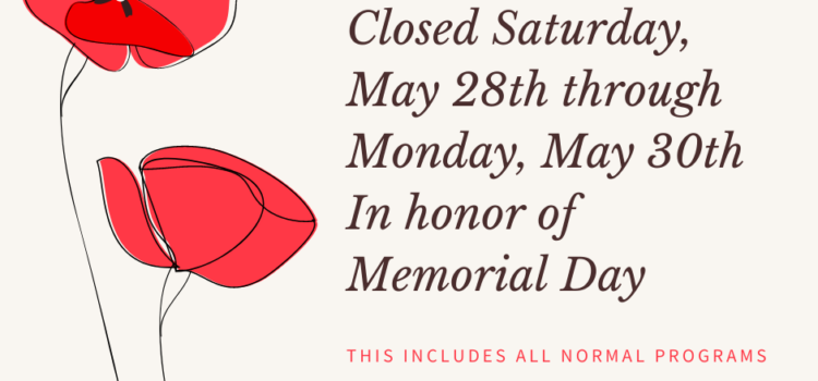 Libraries Will Be Closed Saturday-Monday for Memorial Day 2022