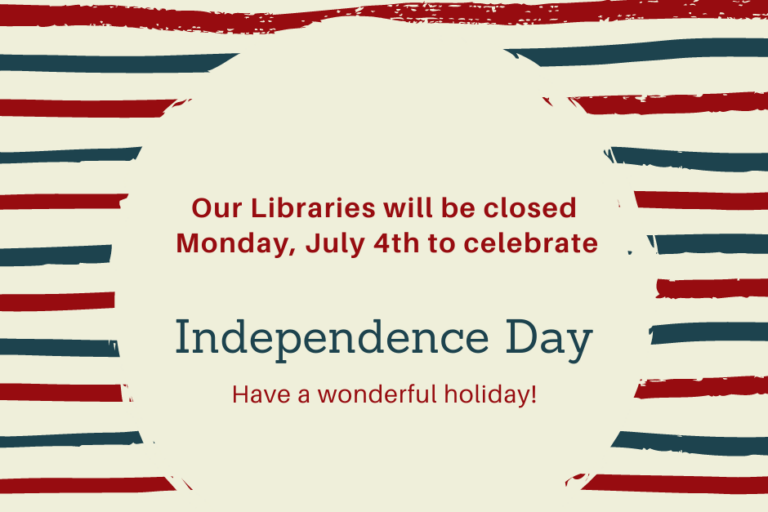 Libraries Will Be Closed Monday, July 4th
