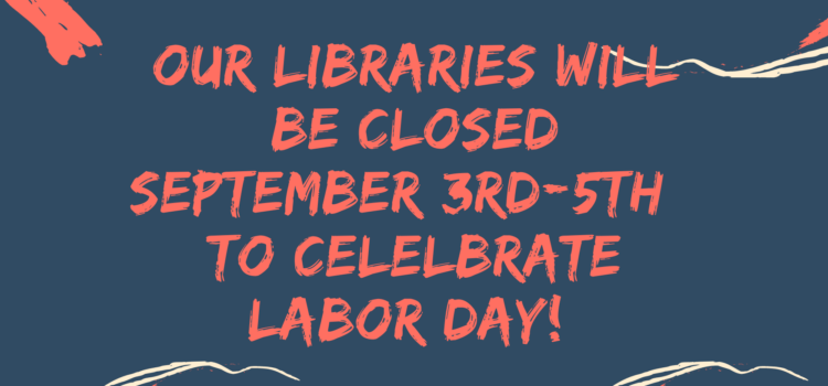 Closed for Labor Day Weekend!